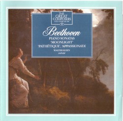 The Great Composers, 24: "Moonlight" Sonata / "Appassionata" Sonata / "Pathetique" Sonata by Beethoven ;   Walter Klien