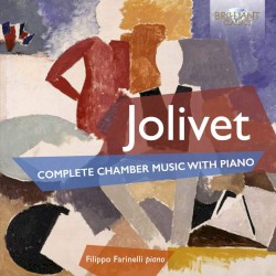 Complete Chamber Music with Piano by Jolivet ;   Filippo Farinelli