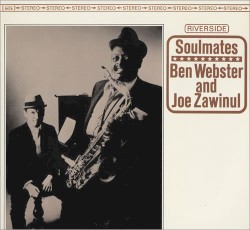 Soulmates by Ben Webster  &   Joe Zawinul