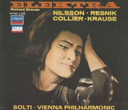Elektra by Richard Strauss ;   Nilsson ,   Resnik ,   Collier ,   Krause ,   Vienna Philharmonic ,   Solti