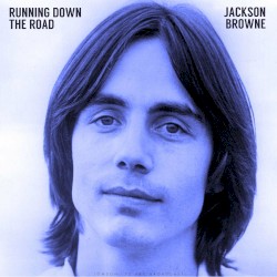 Running Down The Road (Live 1972) by Jackson Browne