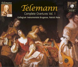 Complete Overtures, Volume 1 by Telemann ;   Collegium Instrumentale Brugense ,   Patrick Peire