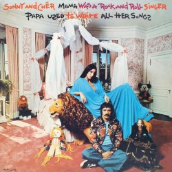 Mama Was a Rock and Roll Singer Papa Used to Write All Her Songs by Sonny & Cher