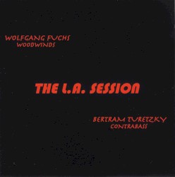 The L.A. Session by Wolfgang Fuchs ,   Bertram Turetzky