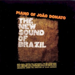 The New Sound of Brazil by João Donato
