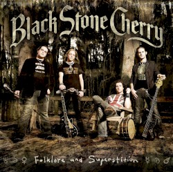 Folklore and Superstition by Black Stone Cherry