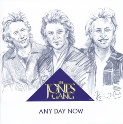 Any Day Now by The Jones Gang
