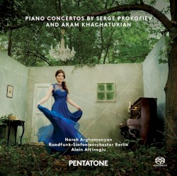 Piano Concertos by Serge Prokofiev ,   Aram Khatchaturian ;   Nareh Arghamanyan ,   Rundfunk‐Sinfonieorchester Berlin ,   Alain Altinoglu