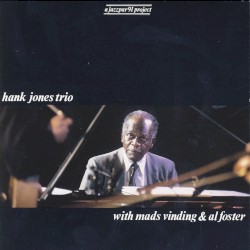 Hank Jones Trio With Mads Vindig and Al Foster by Hank Jones Trio  with   Mads Vinding  and   Al Foster