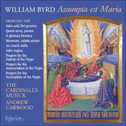 The Byrd Edition, Vol 12: Assumpta est Maria by William Byrd ;   The Cardinall’s Musick ,   Andrew Carwood