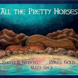 All the Pretty Horses by The Elftones  &   Rhiannon Giddens