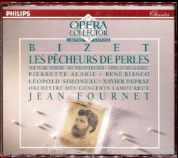 Les Pêcheurs de perles by Georges Bizet ;   Pierrette Alarie ,   Léopold Simoneau ,   René Bianco ,   Xavier Depraz ,   Orchestre des Concerts Lamoureux ,   Jean Fournet