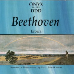Symphonie No. 3 "Eroica" by Ludwig van Beethoven ;   Slovenská filharmónia ,   Zdeněk Košler