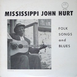 Folk Songs and Blues by Mississippi John Hurt