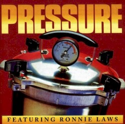 Pressure by Pressure  feat.   Ronnie Laws