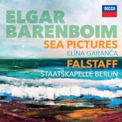 Sea Pictures. Falstaff by Edward Elgar ;   Daniel Barenboim ,   Elīna Garanča ,   Staatskapelle Berlin