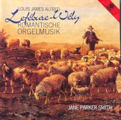 Romantische Orgelmusik by Louis James Alfred Lefébure-Wély ,   Jane Parker‐Smith