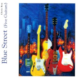 Blue Street (Five Guitars) by Chris Rea