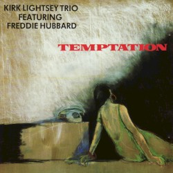 Temptation by Kirk Lightsey Trio  Featuring   Freddie Hubbard