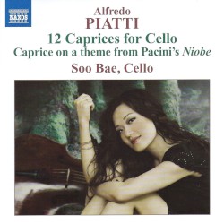 12 Caprices for Cello / Caprice on a Theme From Pacini's Niobe by Alfredo Piatti ;   Soo Bae