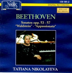 Sonata op.53 "Waldstein", Sonata op.57 "Appassionata" by Beethoven ;   Tatiana Nikolayeva