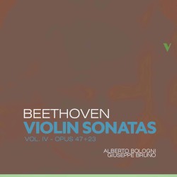 Violin Sonatas, Vol. IV: Opp. 47 + 23 by Beethoven ;   Alberto Bologni ,   Giuseppe Bruno