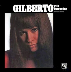 Gilberto with Turrentine by Gilberto  with   Turrentine