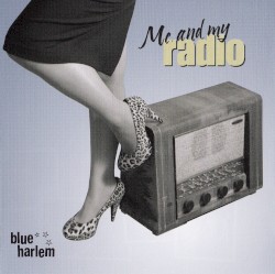 Me and My Radio by Blue Harlem
