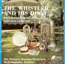 The Whistler and his Dog: More Music from the Arthur Pryor Orchestra Collection by The Paragon Ragtime Orchestra