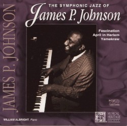 Symphonic Jazz of James P. Johnson by James P. Johnson ;   William Albright