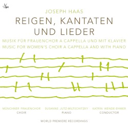 Reigen, Kantaten und Lieder by Joseph Haas ;   Münchner Frauenchor ,   Susanne Jutz-Miltschitzky ,   Katrin Wende-Ehmer