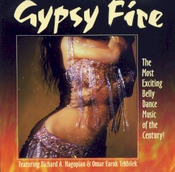 Gypsy Fire by Richard A. Hagopian  &   Omar Faruk Tekbilek