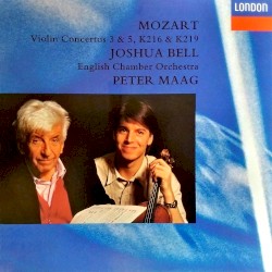 Violin Concertos 3 & 5 by Mozart ;   English Chamber Orchestra ,   Peter Maag ,   Joshua Bell