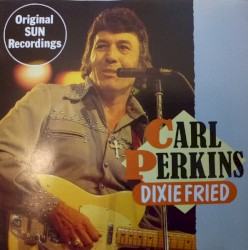 Dixie Fried by Carl Perkins