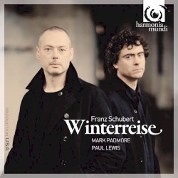 Winterreise by Franz Schubert ;   Mark Padmore ,   Paul Lewis