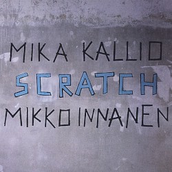 Scratch by Mikko Innanen  &   Mika Kallio