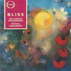 Bliss by Bliss ;   The London Philharmonic ,   Michael Kibblewhite