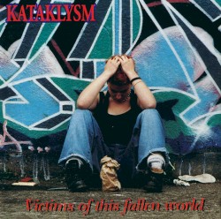 Victims of This Fallen World by Kataklysm