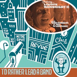 I'd Rather Lead a Band by Loudon Wainwright III