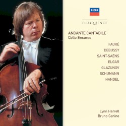 Andante Cantabile: Cello Encores by Lynn Harrell ,   Bruno Canino