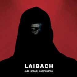 Also sprach Zarathustra by Laibach