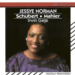 Jessye Norman: Schubert · Mahler by Schubert ,   Mahler ;   Jessye Norman ,   Irwin Gage