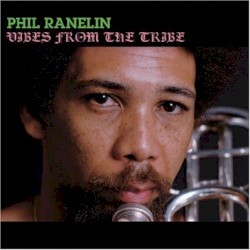 Vibes From the Tribe by Phil Ranelin