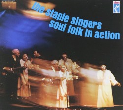 Soul Folk in Action by The Staple Singers