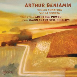 Violin Sonatina / Viola Sonata by Arthur Benjamin ;   Lawrence Power ,   Simon Crawford‐Phillips