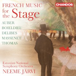 French Music for the Stage by Auber ,   Boïeldieu ,   Delibes ,   Massenet ,   Thomas ;   Estonian National Symphony Orchestra ,   Neeme Järvi