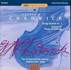 String Quartet no. 3 / Quintet for Piano and Strings by George W. Chadwick ;   The Portland String Quartet ,   Virginia Eskin