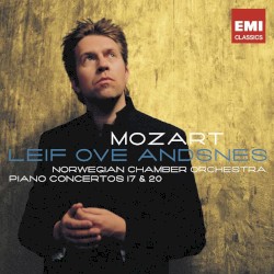 Piano Concertos 17 & 20 by Mozart ;   Leif Ove Andsnes ,   Norwegian Chamber Orchestra