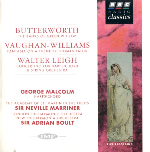 Butterworth: The Banks of Green Willow / Vaughan-Williams: Fantasia on a Theme by Thomas Tallis / Walter Leigh: Concertino for Harpsichord & String Orchestra