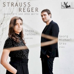 Lieder mit und ohne Worte by Strauss ,   Reger ;   Sheva Tehoval ,   Georg Michael Grau